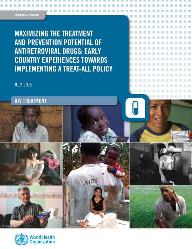 WHO Programmatic Update: Maximizing the Treatment and Prevention Potential of Antiretroviral Drugs - Early Country Experiences towards Implementing a Treat-all Policy30
