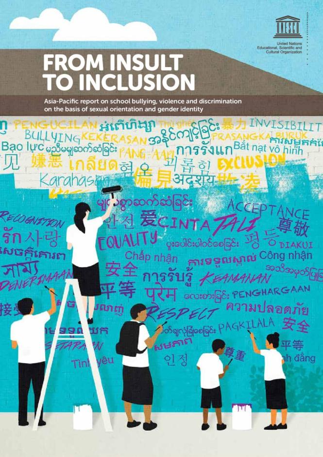 From Insult to Inclusion: Asia-Pacific Report on School Bullying, Violence and Discrimination on the Basis of Sexual Orientation and Gender Identity