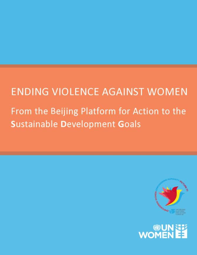 Ending Violence against Women: From the Beijing Platform for Action to the Sustainable Development Goals