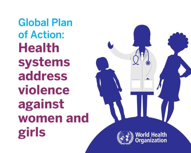Global Plan of Action: Health Systems Address Violence against Women and Girls