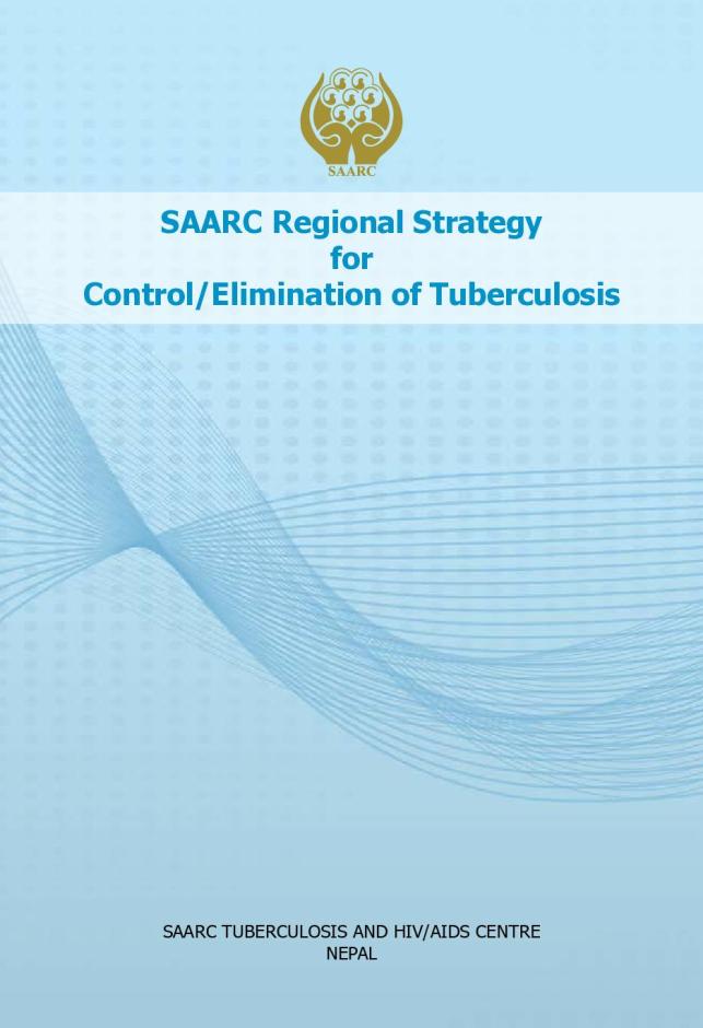 SAARC Regional Strategy for Control/Elimination of Tuberculosis 2013-2017