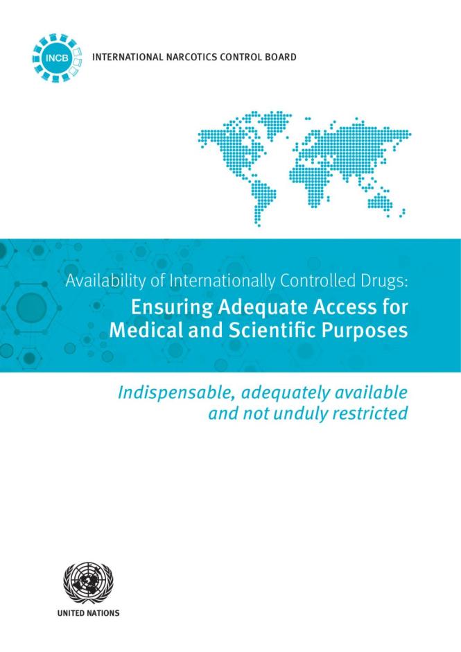 Availability of Internationally Controlled Drugs: Ensuring Adequate Access for Medical and Scientific Purposes
