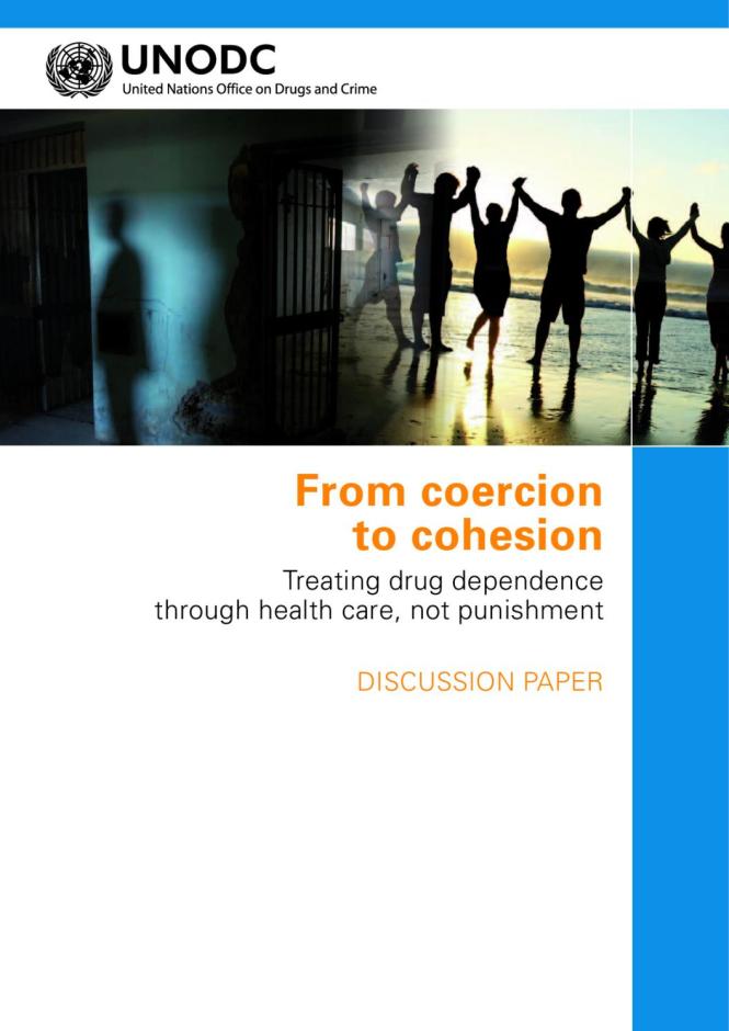 From Coercion to Cohesion: Treating Drug Dependence through Health Care, Not Punishment