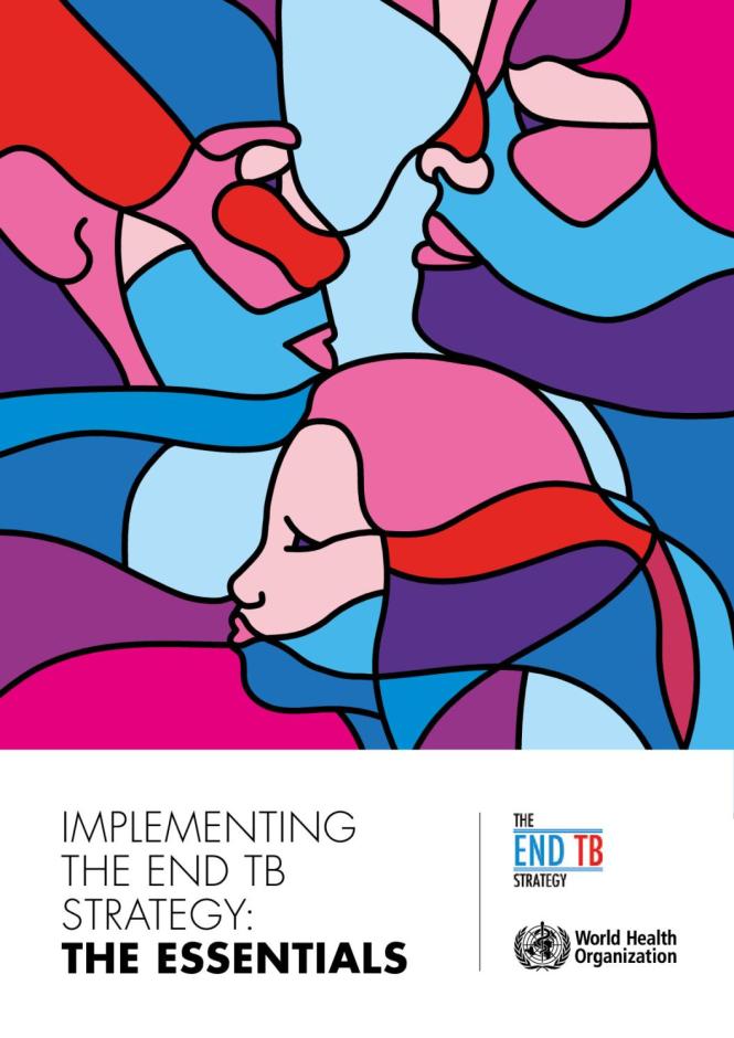 Implementing the End TB Strategy: The Essentials