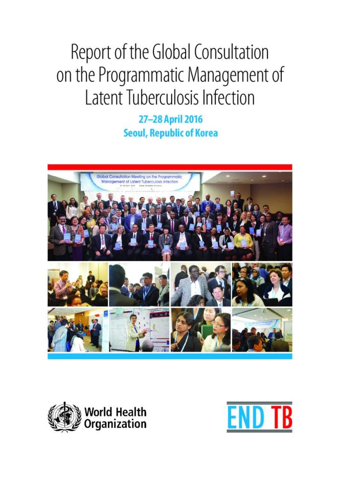 Meeting Report: Report of the Global Consultation on the Programmatic Management of Latent Tuberculosis Infection