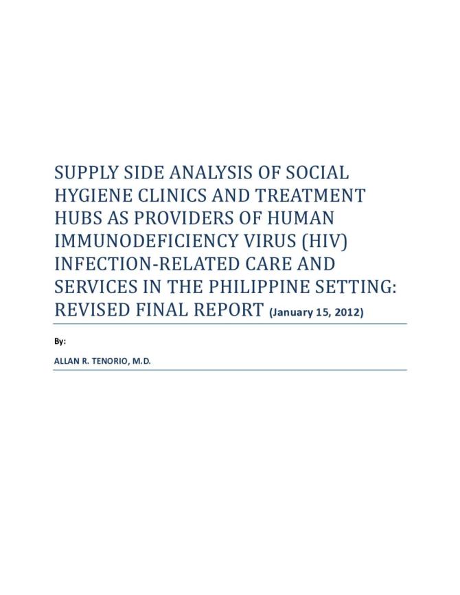 Supply Side Analysis of Social Hygiene Clinics and Treatment Hubs as Providers of Human Immunodeficiency Virus (HIV) Infection-related Care and Services in the Philippines Setting: Revised Final Report