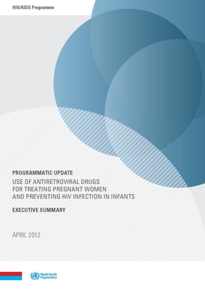 Programmatic Update: Use of Antiretroviral Drugs for Treating Pregnant Women and Preventing HIV Infection in Infants