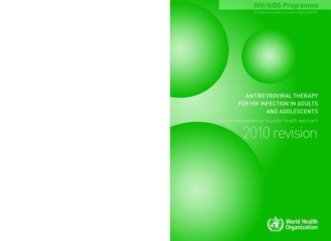 Antiretroviral Therapy for HIV Infection in Adults and Adolescents: Recommendations for a Public Health Approach (2010 Revision)