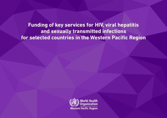 Funding of Key Services for HIV, Viral Hepatitis and Sexually Transmitted Infections for Selected Countries in the Western Pacific Region