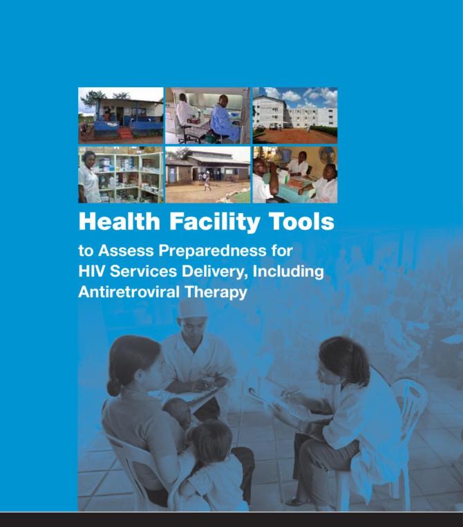 Health Facility Tools to Assess Preparedness for HIV Services Delivery, Including ART