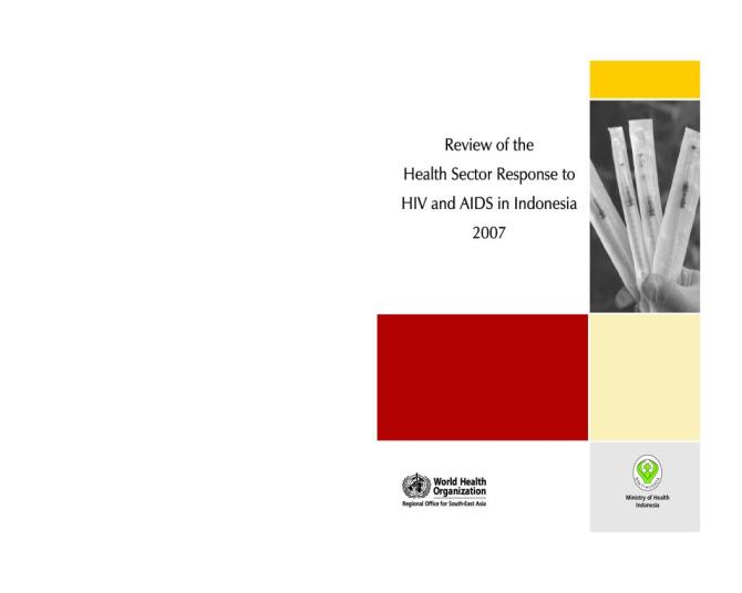 Review of the Health Sector Response to HIV and AIDS in Indonesia 2007
