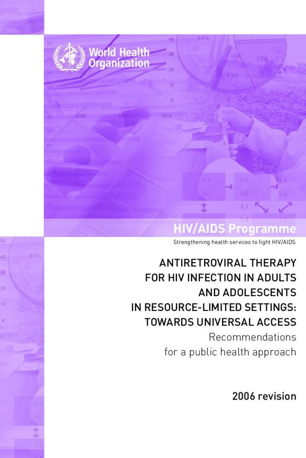 Antiretroviral Therapy for HIV Infection in Adults and Adolescents in Resource-Limited Settings: Towards Universal Access