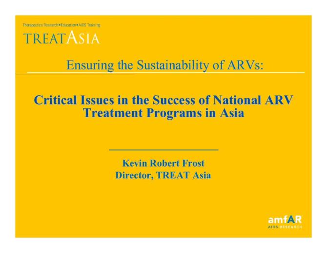 Ensuring the Sustainability of ARVs: Critical Issues in the Success of National ARV Treatment Programs in Asia.