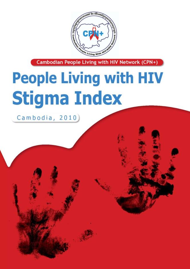 People Living with HIV Stigma Index: Cambodia 2010