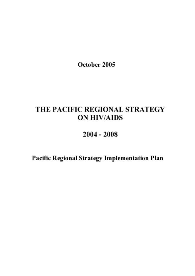 The Pacific Regional Strategy on HIV/AIDS (2004-2008): Pacific Regional Strategy Implementation Plan