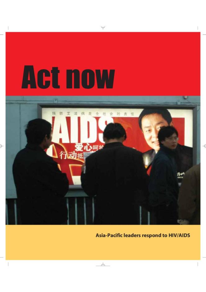 Act Now: Asia-Pacific Leaders Respond to HIV/AIDS