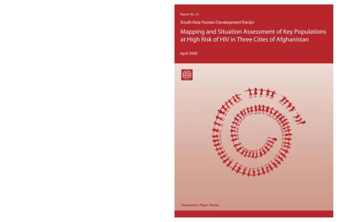 South Asia Human Development Sector: Mapping and Situation Assessment of Key Populations at High Risk of HIV in Three Cities of Afghanistan