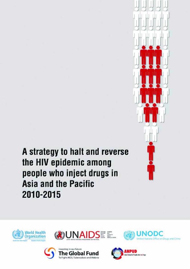 A Strategy to Halt and Reverse the HIV Epidemic among People Who Inject Drugs in Asia and the Pacific 2010-2015