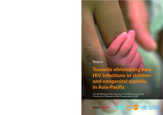 Towards Eliminating New HIV Infections in Children and Congenital Syphilis in Asia-Pacific: The 8th Meeting of the Asia-Pacific UN Task Force for the Prevention of Parents-to-Child Transmission of HIV