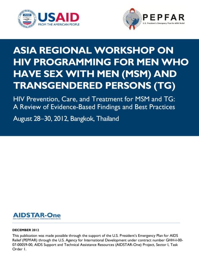 Asia Regional Workshop on HIV Programming for Men Who Have Sex with Men (MSM) and Transgendered Persons (TG): HIV Prevention, Care, and Treatment for MSM and TG: A Review of Evidence-Based Findings and Best Practices