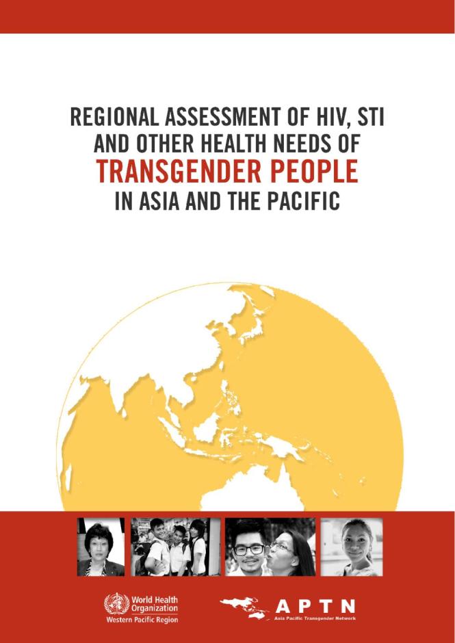 Regional Assessment of HIV, STI and Other Health Needs of Transgender People in Asia and the Pacific