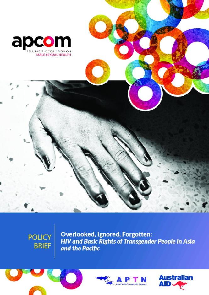 Policy Brief: Overlooked, Ignored, Forgotten: HIV and Basic Rights of Transgender People in Asia and the Pacific