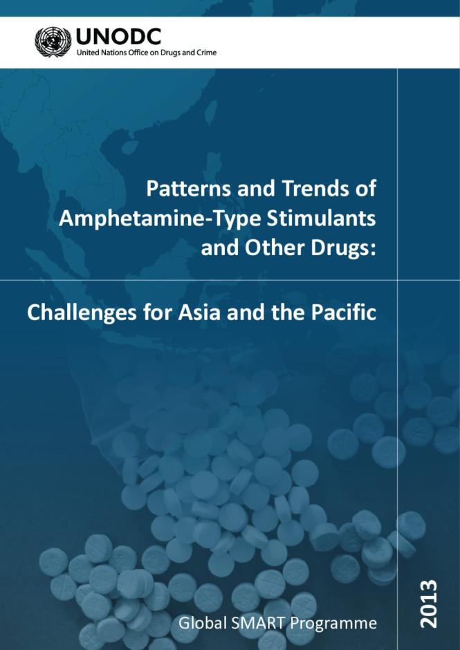 Patterns and Trends of Amphetamine-Type Stimulants and Other Drugs: Challenges for Asia and the Pacific 2013