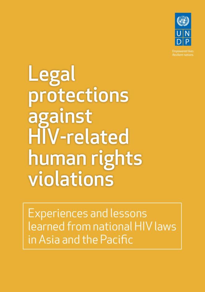 Legal Protections against HIV-related Human Rights Violations: Experiences and Lessons Learned from National HIV Laws in Asia and the Pacific