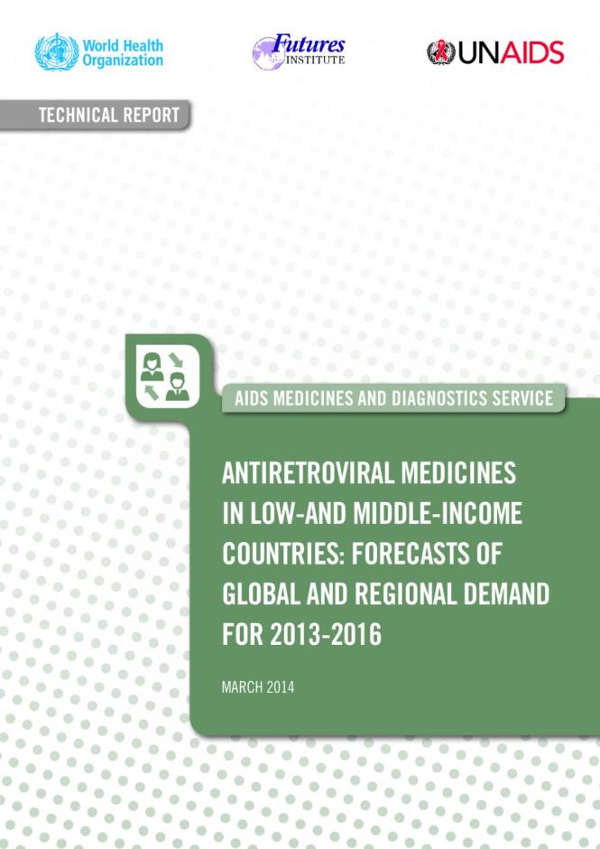 Technical Report: Antiretroviral Medicines in Low- and Middle-income Countries - Forecasts of Global and Regional Demand for 2013-2016