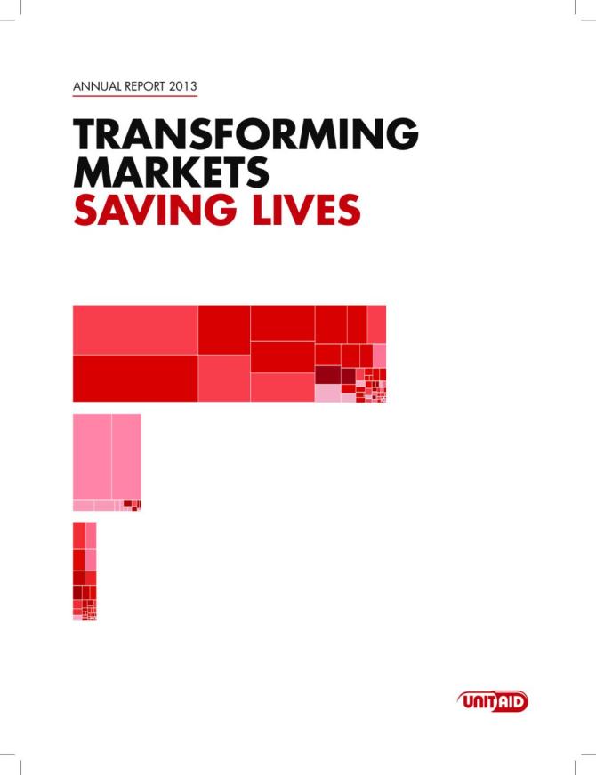 Unitaid Annual Report 2013: Transforming Markets Saving Lives