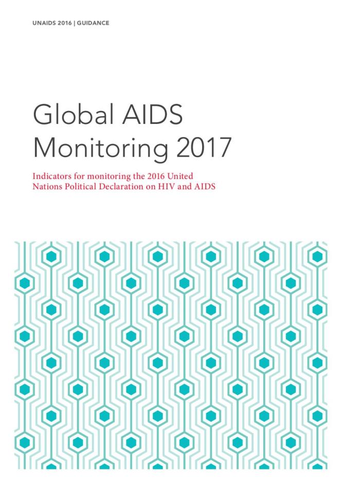 Global AIDS Monitoring 2017: Indicators for Monitoring the 2016 United Nations Political Declaration on Ending AIDS