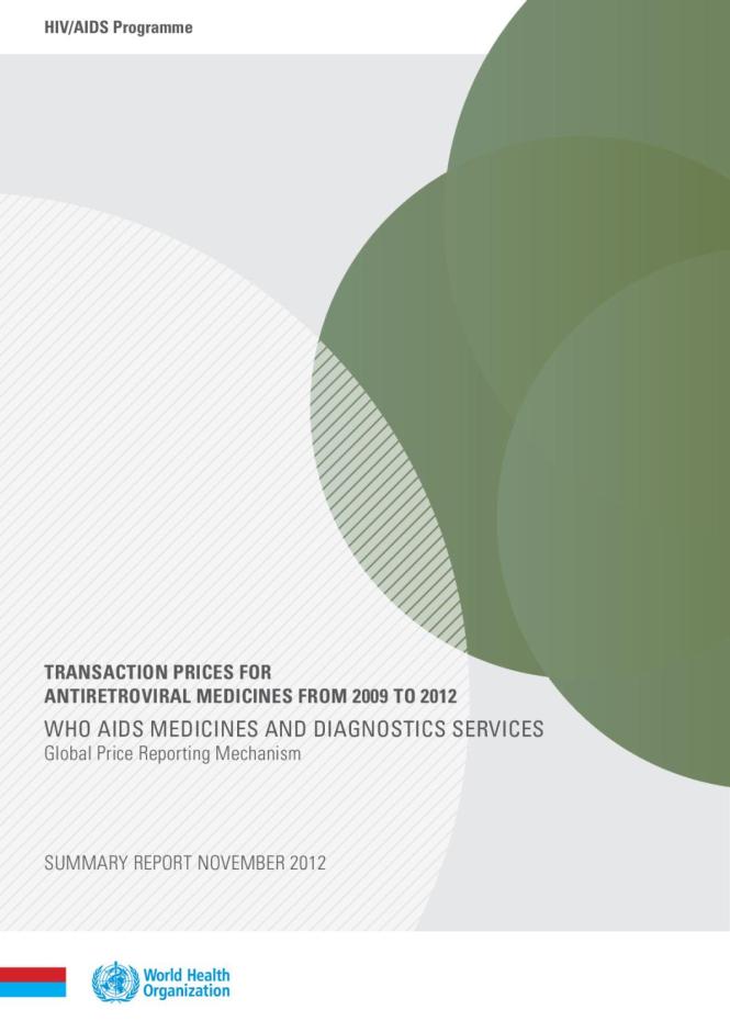 Transaction Prices for Antiretroviral Medicines from 2009 to 2012: Summary Report 2012