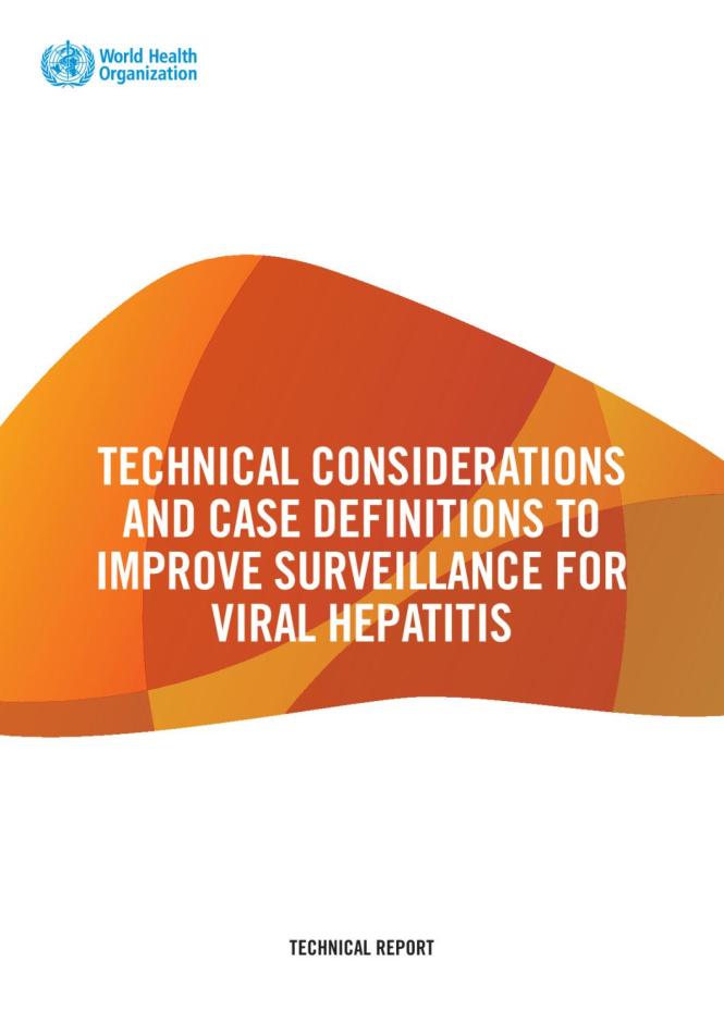 Technical Report: Technical Considerations and Case Definitions to Improve Surveillance for Viral Hepatitis