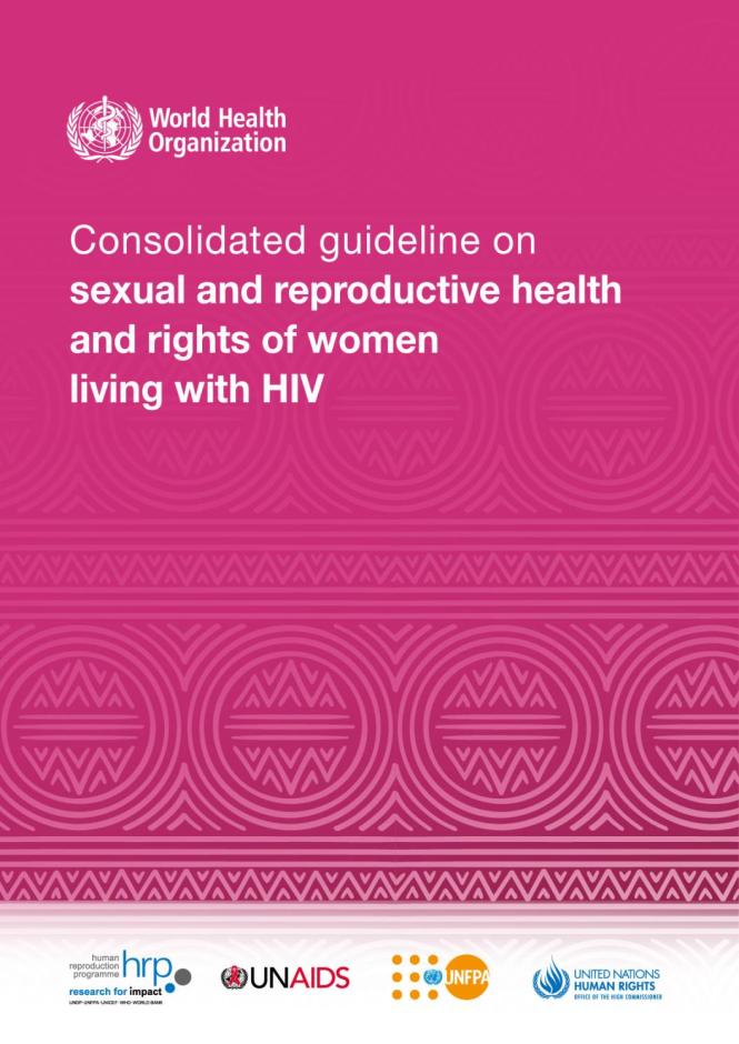 Consolidated Guideline on Sexual and Reproductive Health and Rights of Women Living with HIV