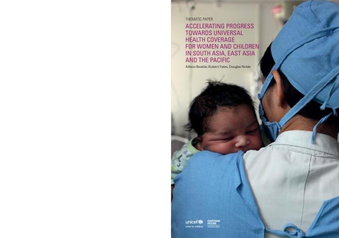 Accelerating Progress towards Universal Health Coverage for Women and Children in South Asia, East Asia and the Pacific