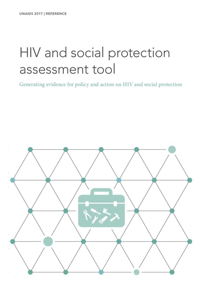 HIV and Social Protection Assessment Tool: Generating Evidence for Policy and Action on HIV and Social Protection