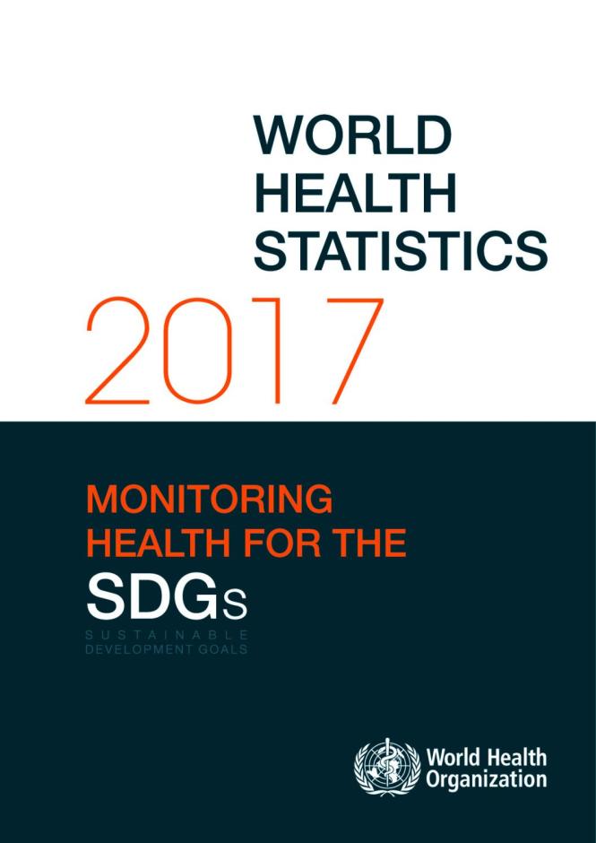 World Health Statistics 2017: Monitoring Health for the SDGs