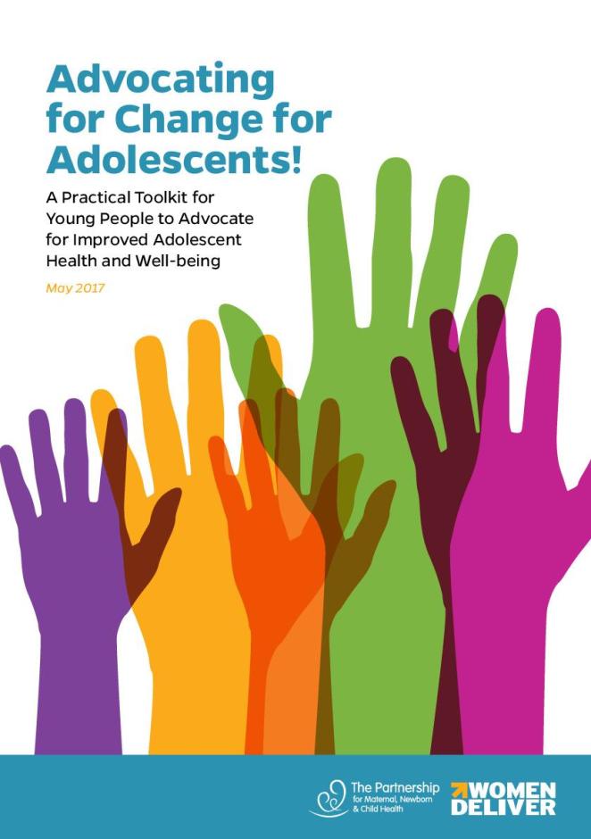 Advocating for Change for Adolescents! A Practical Toolkit for Young People to Advocate for Improved Adolescent Health and Well-being