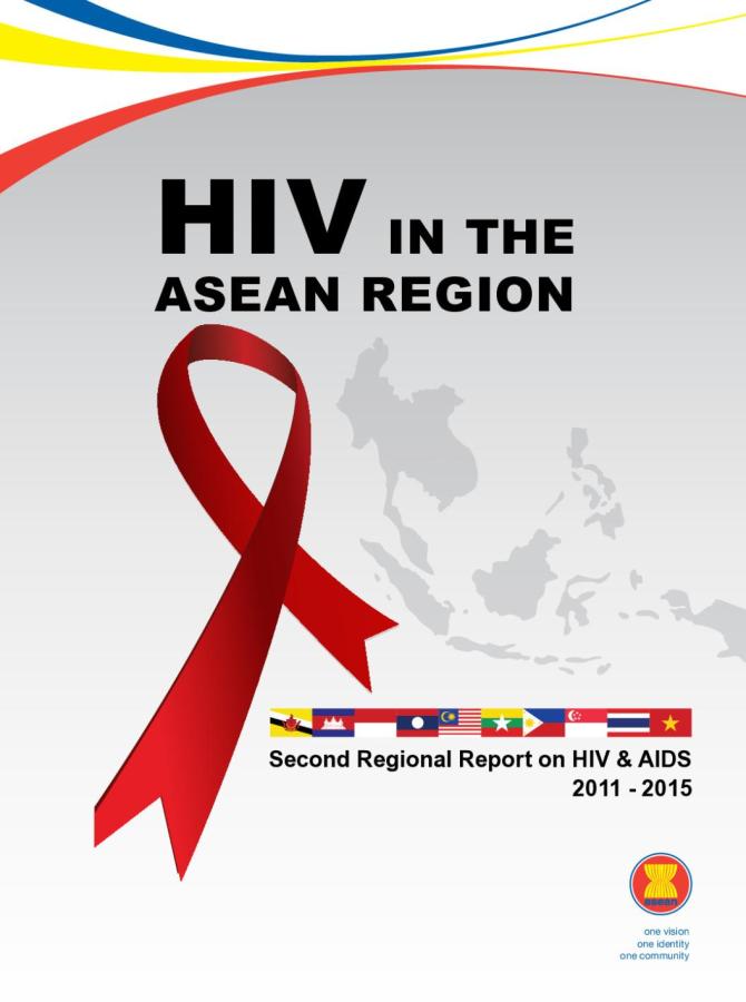 HIV in the ASEAN Region: Second Regional Report on HIV & AIDS 2011-2015