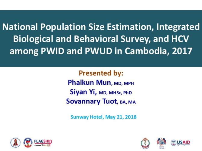 National Population Size Estimation, Integrated Biological and Behavioral Survey, and HCV among PWID and PWUD in Cambodia, 2017