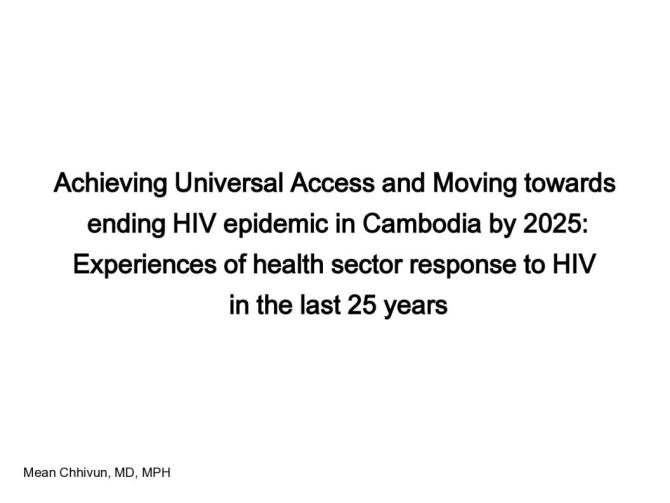 Achieving Universal Access and Moving towards Ending HIV Epidemic in Cambodia by 2025