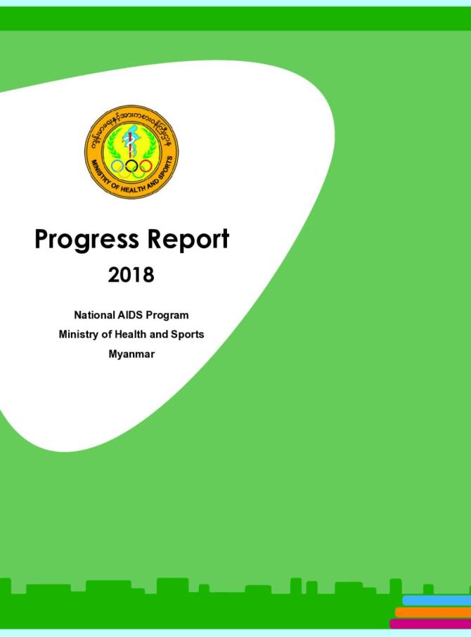Progress Report 2018. National AIDS Program, Ministry of Health and Sports, Myanmar. (2020)