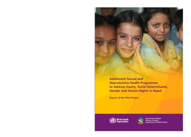 Adolescent Sexual and Reproductive Health Programme to Address Equity, Social Determinants, Gender and Human Rights in Nepal