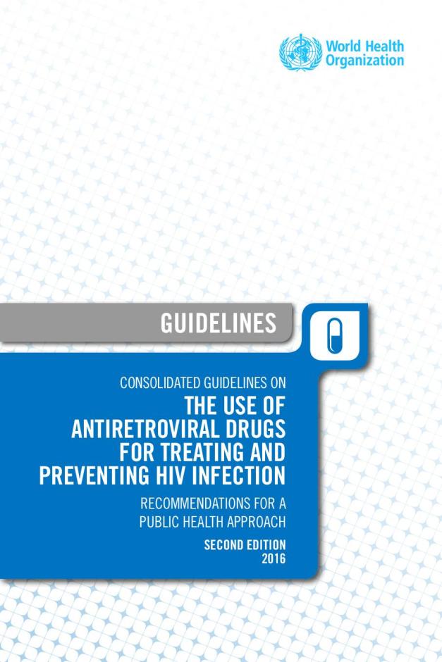 Consolidated Guidelines on the Use of Antiretroviral Drugs for Treating and Preventing HIV Infection: Recommendations for a Public Health Approach (Second Edition)