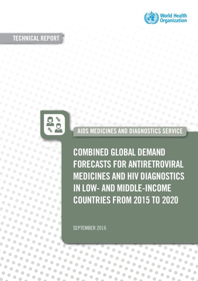 Combined Global Demand Forecasts for Antiretroviral Medicines and HIV Diagnostics in Low- and Middle-Income Countries from 2015 to 2020