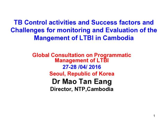 TB Control Activities and Success Factors and Challenges for Monitoring and Evaluation of the Mangement of LTBI in Cambodia