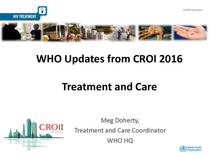 WHO Updates from CROI 2016: Treatment and Care