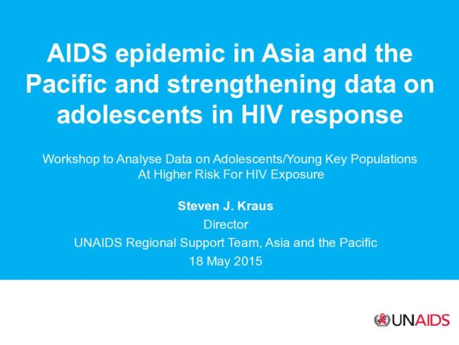 AIDS Epidemic in Asia and the Pacific and Strengthening Data on Adolescents in HIV Response