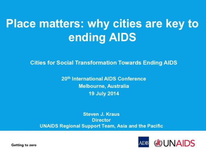 Place Matters: Why Cities Are Key to Ending AIDS - Cities for Social Transformation Towards Ending AIDS