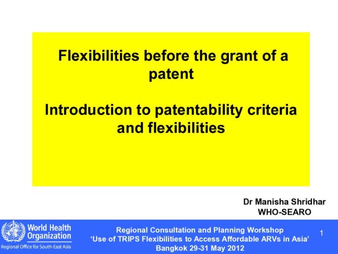 Flexibilities Before the Grant of a Patent Introduction to Patentability Criteria and Flexibilities